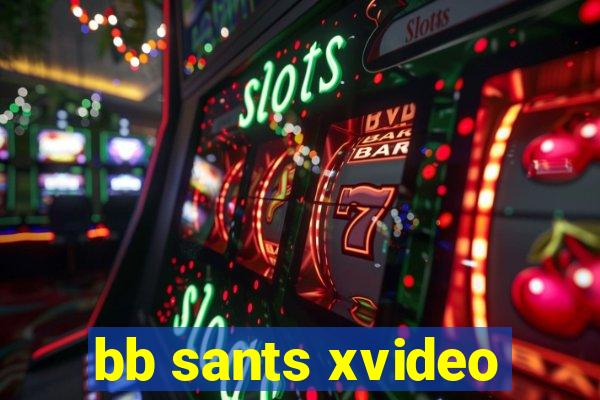 bb sants xvideo